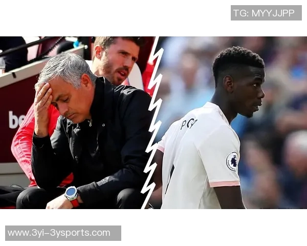 穆里尼奥被曝黑料与博格巴争端背后内幕引发关注